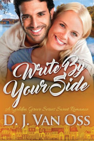 Title: Write By Your Side, Author: D J Van Oss