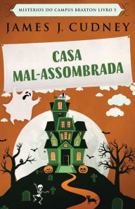 Title: Casa Mal-Assombrada, Author: James J Cudney