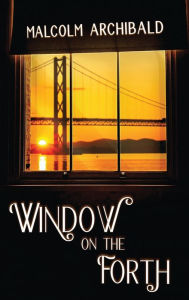 Title: Window on the Forth, Author: Malcolm Archibald