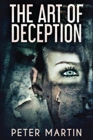 Title: The Art Of Deception, Author: Peter Martin