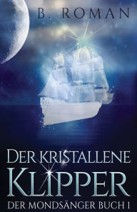 Title: Der kristallene Klipper, Author: B Roman