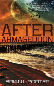 Title: After Armageddon, Author: Brian L Porter