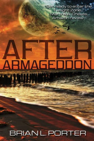 Title: After Armageddon, Author: Brian L Porter