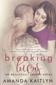 Title: Breaking Lucas, Author: Amanda Kaitlyn