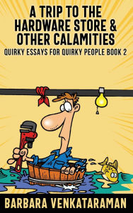 Title: A Trip to the Hardware Store & Other Calamities, Author: Barbara Venkataraman