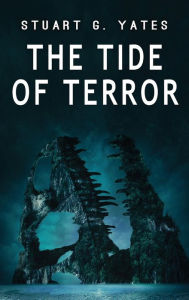 Title: The Tide of Terror, Author: Stuart Yates