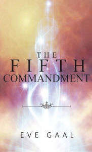 Title: The Fifth Commandment, Author: Eve Gaal