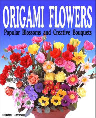 Origami Flowers: Popular Blossoms and Creative Bouquets
