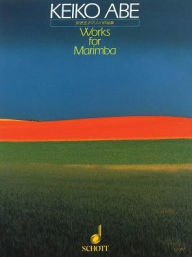 Title: Works for Marimba, Author: Keiko Abe