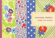 Vintage Fabric from The States: A Visual Introduction to American Vintage Fabrics