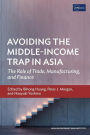 Avoiding the Middle-Income Trap in Asia: The Role of Trade, Manufacturing, and Finance