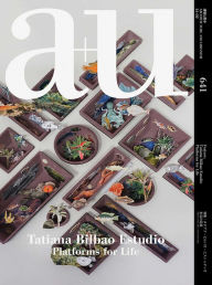 Title: a+u 24:02, 641: Feature: Tatiana Bilbao Estudio Platforms for Life, Author: A+U Publishing