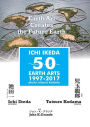 ICHI IKEDA 50 EARTH ARTS 1997-2017：Earth Art Creates The Future Earth (English-Japanese Hybrid Edition)