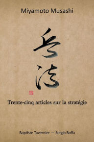 Title: Trente-cinq articles sur la stratï¿½gie, Author: Miyamoto Musashi