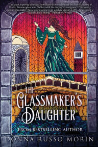 Title: The Glassmaker's Daughter, Author: Donna Russo Morin