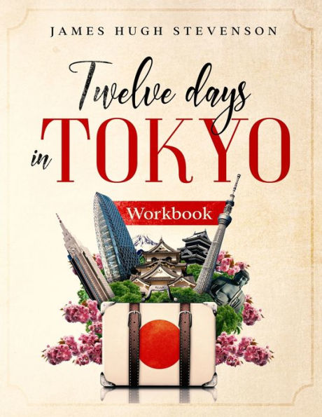 12 Days in Tokyo: Workbook