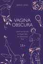Vagina Obscura. An Anatomical Voyage