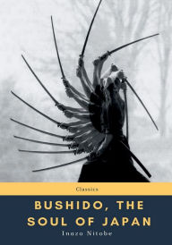 Title: Bushido, the Soul of Japan, Author: Inazo Nitobe