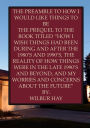 THE PREAMBLE TO HOW I WOULD LIKE THINGS TO BE: THE PREQUEL TO THE BOOK TITLED 