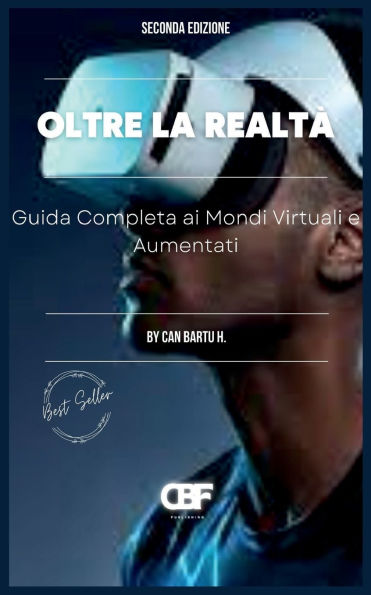 Oltre la Realtï¿½: Guida Completa ai Mondi Virtuali e Aumentati