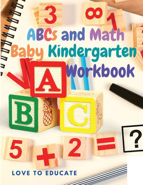 ABCs and Math Baby Kindergarten Workbook: Alphabet and Numbers from 1