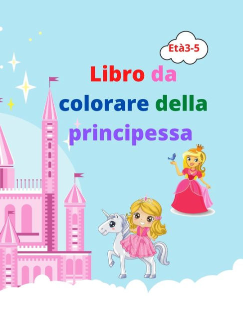Principesse Libro da Colorare 3 & 4 (Italian Edition)