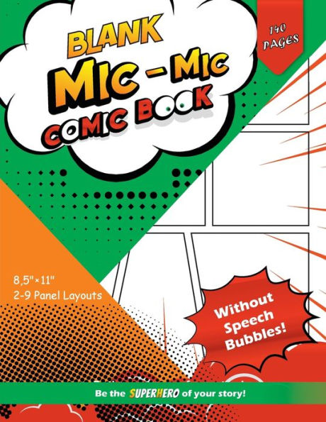 Blank Comic Book 140 Pages of Fun and Unique Templates without Speech Bubbles: A Large 8.5