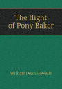 The flight of Pony Baker
