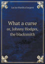 What a curse or, Johnny Hodges, the blacksmith