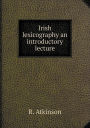 Irish Lexicography an Introductory Lecture