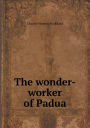 The Wonder-Worker of Padua