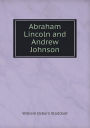 Abraham Lincoln and Andrew Johnson