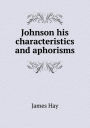 Johnson his characteristics and aphorisms
