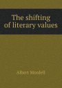 The shifting of literary values