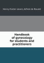 Handbook of gynecology for students and practitioners