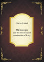 Microscopy and the microscopical examination of drugs