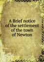 A Brief Notice of the Settlement of the Town of Newton