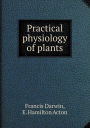 Practical Physiology of Plants