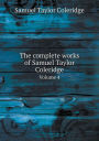 The complete works of Samuel Taylor Coleridge Volume 4