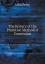 The history of the Primitive Methodist Connexion