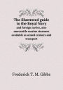 The illustrated guide to the Royal Navy and foreign navies, also mercantile marine steamers available as armed cruisers and transport