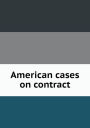 American cases on contract