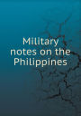 Military notes on the Philippines