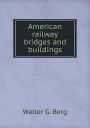 American railway bridges and buildings