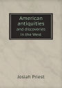 American antiquities and discoveries in the West