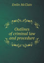 Outlines of criminal law and procedure