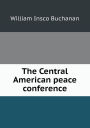 The Central American peace conference