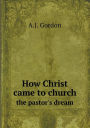 How Christ came to church the pastor's dream