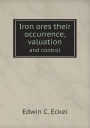 Iron ores their occurrence, valuation and control