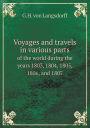 Voyages and travels in various parts of the world during the years 1803, 1804, 1805, 1806, and 1807